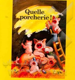 Quelle porcherie