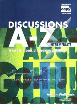 Discussions A - Z intermediate: a resource book of speaking activities