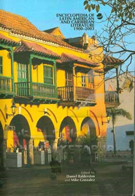 Encyclopedia of Latin American and Caribbean literature 1900 - 2003