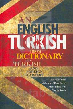 An English-Turkish idiom dictionary for Turkish and foreignlearners