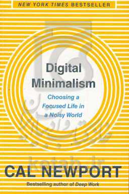 Digital minimalism: choosing a focused life in a noisy world‏‫‬‭‭