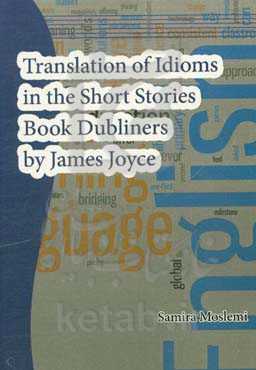 Translation of idioms in the short stories book dubliners by James Joyce