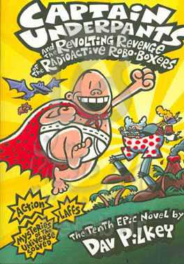 Captain underpants and the revolting revenge of the radioactive robo-boxers