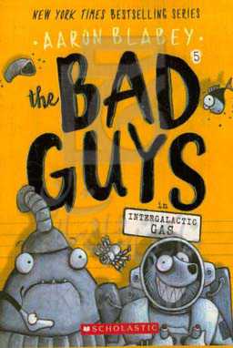 The bad guys 5: intergalactic gas