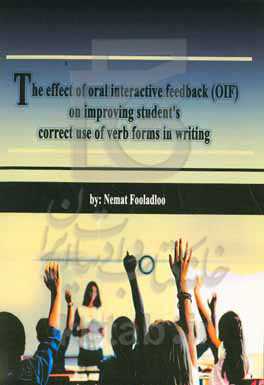 The effect of oral interactive feedback (OIF) on improving student's correct use of verb forms in writing