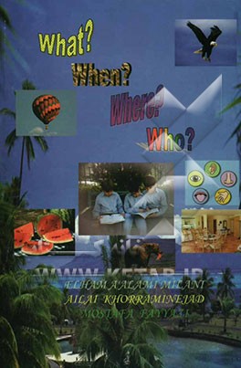 What? when? where? who?