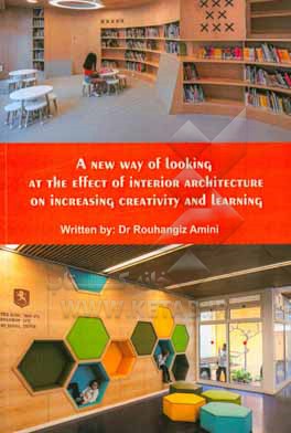 A new way of looking at the effect of interior architecture on increasing creativity and learning