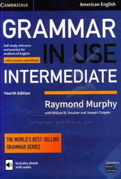 Grammar in use: intermediate: self-study refrence and practice for students of north American English with answers
