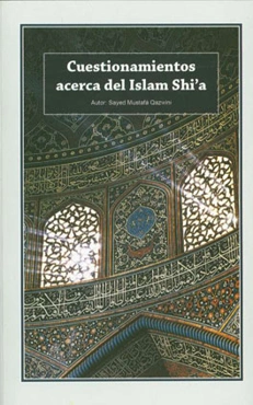 Cuestionamientos acerca del Islam Shi'a