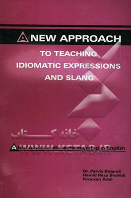 A new approach to teaching idiomatic expressions and slang: a text book for students majoring in English