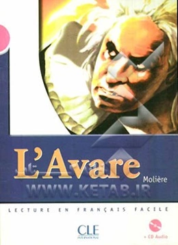 L'avare: niveau moliere: adapte en Francais facile