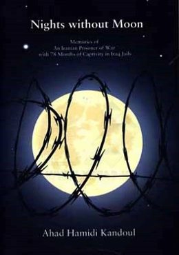 Night without moon: memories of an Iranian prisoner of war with 78 months of captivity in Iraq Jails