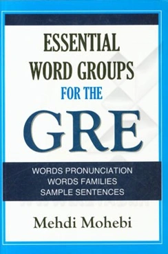 Essential word groups for the GRE: words pronunciation, words families, sample sentences