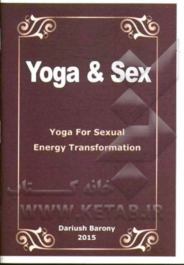 Yoga & sex: yoga for sexual energy transformation