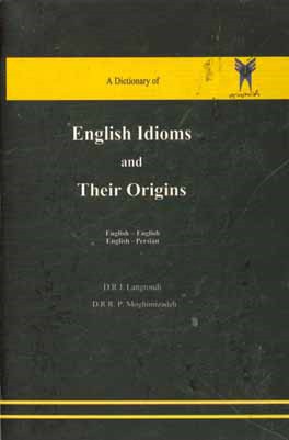 A dictionary of English idioms and their origins: English – English English - Persian