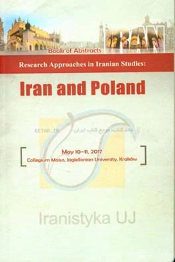 The international conference on research approaches in Iranian studies: Iran and Poland, May 10-11, 2017
