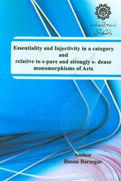 Essentiality and injectivity in a category and relative to s-pure and strongly s-‭dense monomorphisms of acts
