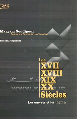 Les XVII, XVIII, EIX et XX siecles: les oeuvres et les themes