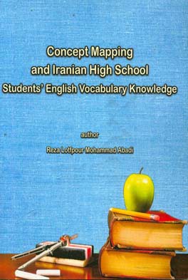 Concept mapping and Iranian high school students' English vocabulary knowledge
