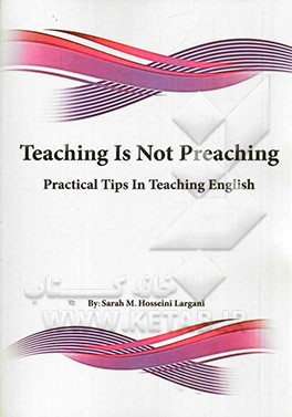 Teaching is not preaching: practical tips in teaching English
