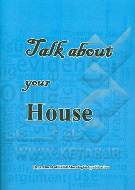Talk about your house