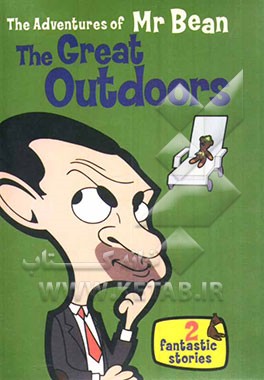The adventures of Mr Bean: the great outdoors: adapted from the original TV episodes