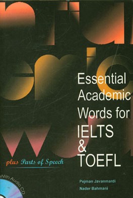 Essential academic words for IELTS & TOEFL: Plus parts of speech