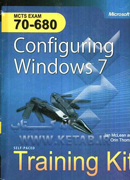 MCTS self-paced training kit (Exam 70-680): configuring windows 7