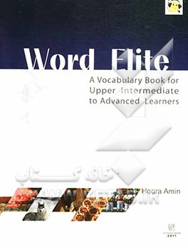 Word elite: a vocabulary book for upper intermediate to advanced learners