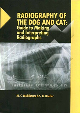 Radiography of the dog and cat: guide to making and interpreting radiographs