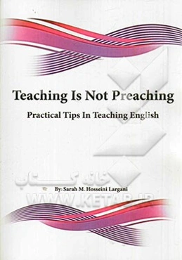 Teaching is not preaching: practical tips in teaching English