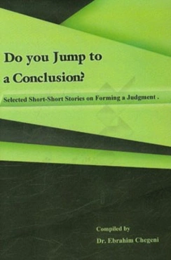 Do you jump to a conclusions: selected short - short stories on forming a judgment