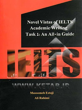 Novel vistas of IELTS academic writing task 1: an all-in guide