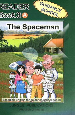 Reader book 3 A: based on English for guidance school book 3, the spaceman