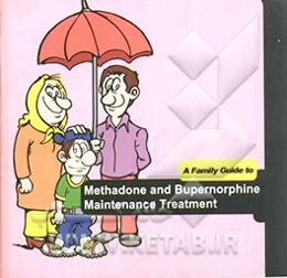 A family’s guide to: methadone and buprenorphine maintenance treatment‏‫‭