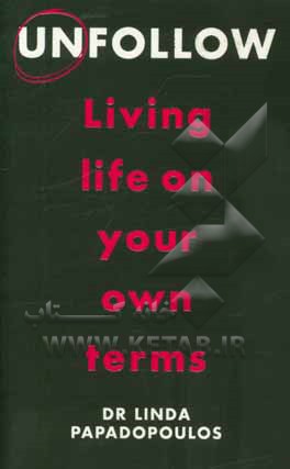 Unfollow: living life on your own terms