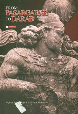 From Pasargadae to Darab
