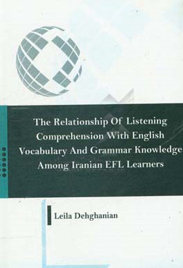 The relationship of listening comprehension with English vocabulary and grammar knowledge among Iranian EFL learners