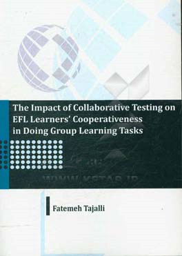 The impact of collaborative testing on EFL learners' cooperativeness in doing group learning tasks