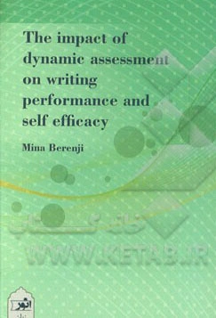 The Impact of dynamic assessment on writing performance and self-efficacy of Iranian EFL