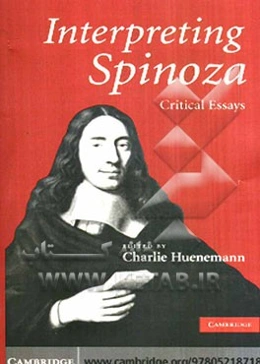 Interpreting Spinoza: critical essays