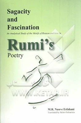 Sagacity and fascination: an analytical study of the motifs of reason and love in rumi's poetry