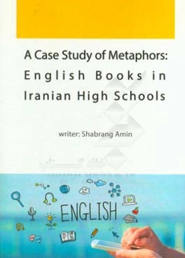 A case study of metaphors: English books in Iranian high schools