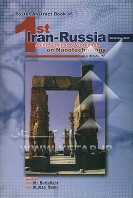 Poster abstract book of 1st Iran-Russia joint seminar & workshop on nanotechnology: 28-30 may 2005