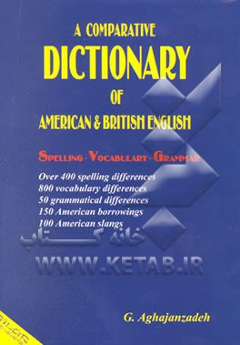 A comparative dictionary of american and british english: spelling - vocabulary