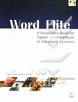 Word elite: a vocabulary book for upper intermediate to advanced learners