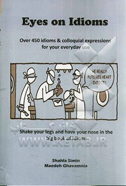 Eyes on idioms: over 450 idioms & colloquial expressions for your everyday use