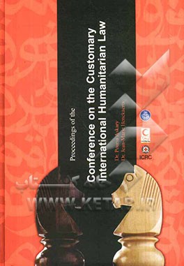 Proceedings of the conference on: customary international humanitarian law