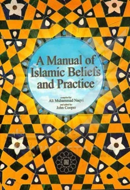 A manual of Islamic beliefs and practice
