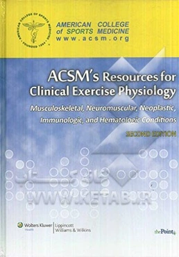 ACSM's resources for clinical exercise physiology: musculoskeletal, neuromuscular neoplastic, immunologic, and hematologic conditions